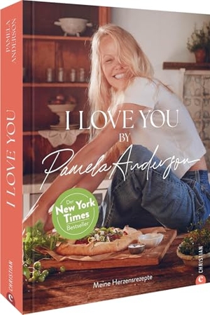Anderson, Pamela. I love you! - Meine Herzensrezepte. Christian Verlag GmbH, 2025.