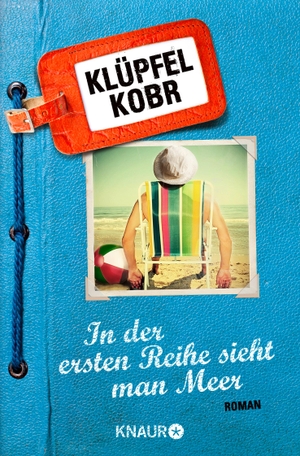 Klüpfel, Volker / Michael Kobr. In der ersten Reihe sieht man Meer. Knaur Taschenbuch, 2017.
