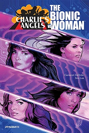 Deordio, Cameron. Charlie's Angels vs. the Bionic Woman. Diamond Comic Distributors, 2022.