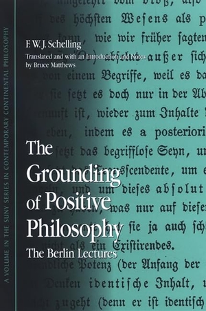 Schelling, F. W. J.. The Grounding of Positive Philosophy - The Berlin Lectures. State University of New York Press, 2007.