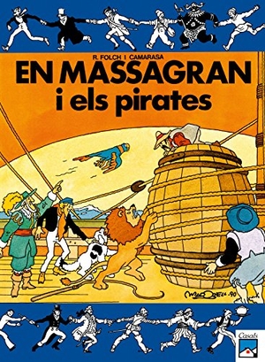 Folch I Torres, Josep Maria / Ramon Folch I Camarasa. Massagran i els pirates. Editorial Casals, 1990.