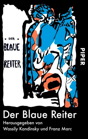 Kandinsky, Wassily / Franz Marc (Hrsg.). Der Blaue Reiter. Piper Verlag GmbH, 2000.