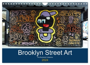 Grosskopf, Rainer. Brooklyn Street Art (Wandkalender 2024 DIN A4 quer), CALVENDO Monatskalender - Eindrucksvolle Graffitis und Wandmalereien vom Bushwick Collective in Brooklyn. Calvendo, 2023.