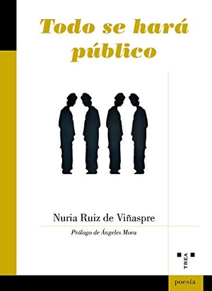 Mora, Ángeles / Nuria Ruiz de Viñaspre. Todo se hará público. Ediciones Trea, S.L., 2019.