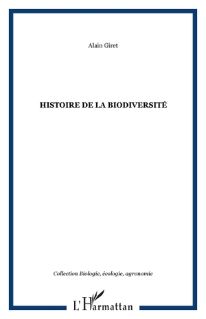 Giret, Alain. Histoire de la biodiversité. Editions L'Harmattan, 2020.