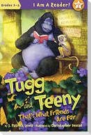 Tugg and Teeny: That's What Friends Are for