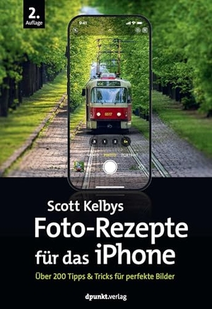 Kelby, Scott. Scott Kelbys Foto-Rezepte für das iPhone - Über 200 Tipps & Tricks für perfekte Bilder. dpunkt.Verlag, 2026.