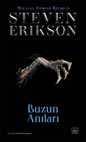 Erikson, Steven. Buzun Anilari - Malazan Yitikler Kitabi 3 Ciltli. Ithaki Yayinlari, 2023.