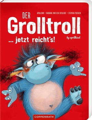 Speulhof, Barbara van den. Der Grolltroll ... jetzt reicht's! (Pappbilderbuch) - by aprilkind. Coppenrath, 2025.