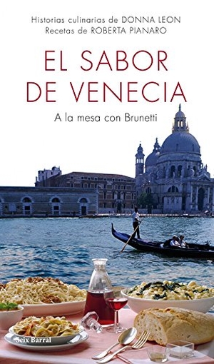 Leon, Donna / Roberta Pianaro. El sabor de Venecia. Editorial Seix Barral, 2010.