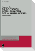 Die Deutschen Gesellschaften des 18. Jahrhunderts