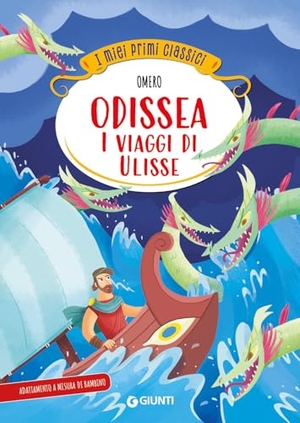 Omero. Odissea. I viaggi di Ulisse. Giunti Editore, 2024.