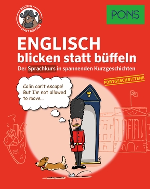 PONS Englisch blicken statt büffeln. Fortgeschrittene - Der Sprachkurs in spannenden Kurzgeschichten. Pons Langenscheidt GmbH, 2017.