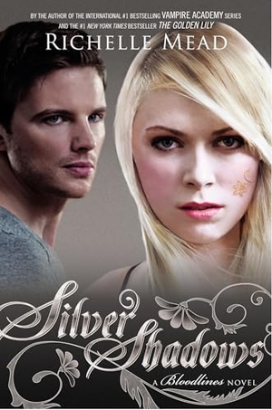 Mead, Richelle. Silver Shadows - A Bloodlines Novel. Random House, 2015.