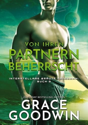 Goodwin, Grace. Von ihren Partnern beherrscht. Zeitzimmer Verlag, 2022.