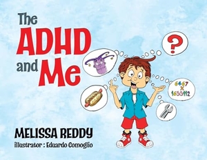 Reddy, Melissa. The ADHD and Me. Tellwell Talent, 2023.