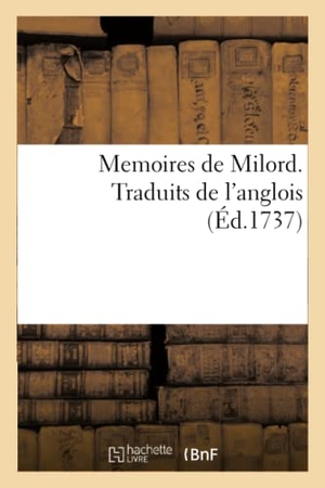 de la Place, Pierre-Antoine. Memoires de Milord. Traduits de l'anglois. Hachette Livre, 2021.