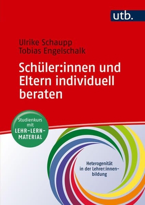 Schaupp, Ulrike / Tobias Engelschalk. Schüler:innen und Eltern individuell beraten - Studienkurs mit Lehr-Lern-Material. UTB GmbH, 2026.