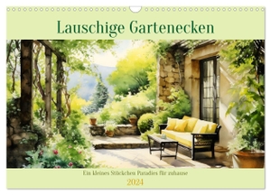 Tapper, Daniela. Lauschige Gartenecken (Wandkalender 2024 DIN A3 quer), CALVENDO Monatskalender - Eine Portion Grün für Ihr Zuhause!. Calvendo, 2023.