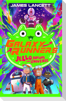 Galaxy Runners: Jello Breaks the Universe