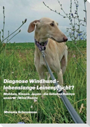 Diagnose Windhund - lebenslange Leinenpflicht?