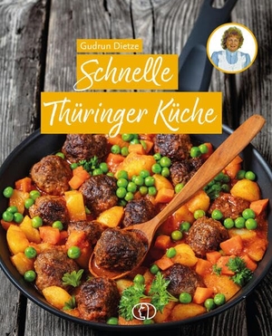 Dietze, Gudrun. Schnelle Thüringer Küche - Noch mehr feine Rezepte zum Kochen und Backen. Buchverlag für die Frau, 2025.