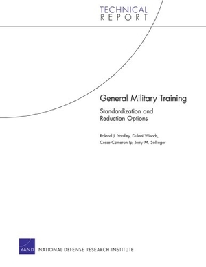 Yardley, Roland J / Woods, Dulani et al. General Military Training - Standardization and Reduction Options. RAND Corporation, 2013.