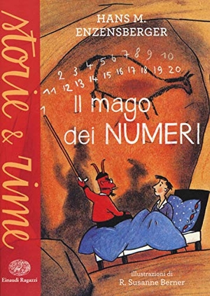 Enzensberger, Hans Magnus. Il mago dei numeri. Un libro da leggere prima di addormentarsi, dedicato a chi ha paura della matematica. Einaudi Ragazzi, 2014.