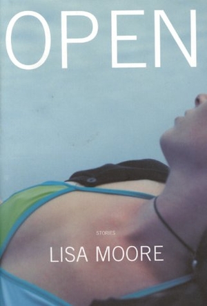 Moore, Lisa. Open. House of Anansi Press, 2002.