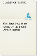 The Motor Boys on the Pacific Or, the Young Derelict Hunters