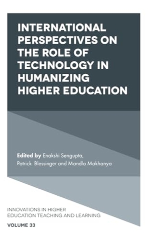 Blessinger, Patrick / Enakshi Sengupta (Hrsg.). International Perspectives on the Role of Technology in Humanizing Higher Education. Emerald Publishing Limited, 2020.