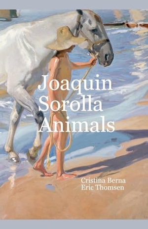 Berna, Cristina / Eric Thomsen. Joaquín Sorolla Animals. Missys Clan, 2025.