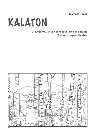 Ulmer, Michael. Kalaton - Die Abenteuer von Tom Tauki und drei kurze Gespenstergeschichten. Books on Demand, 2018.