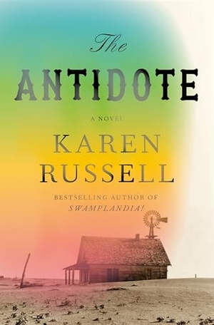Russell, Karen. The Antidote. Gale, a Cengage Group, 2025.