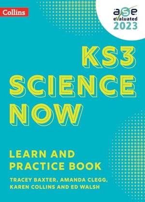 Clegg, Amanda / Walsh, Ed et al. KS3 Science Now Learn and Practice Book. HarperCollins Publishers, 2022.