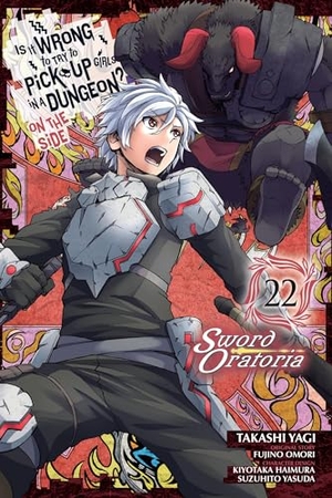 Omori, Fujino / Haimura, Kiyotaka et al. Is It Wrong to Try to Pick Up Girls in a Dungeon? On the Side: Sword Oratoria, Vol. 22 (manga). Little, Brown & Company, 2024.