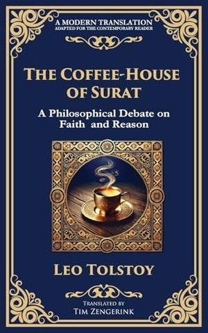 Tolstoy, Leo. The Coffee-House of Surat - A Parable of Faith, Tolerance, and the Search for Truth. The Library of Alexandria, 2025.