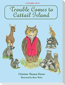 Trouble Comes to  Cattail Island