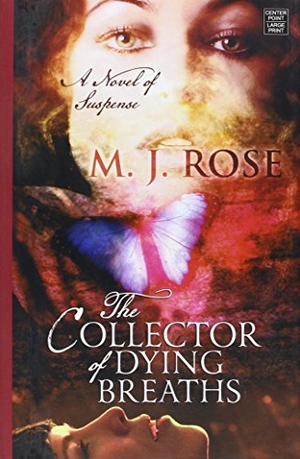 Rose, M J. The Collector of Dying Breaths. Center Point, 2014.