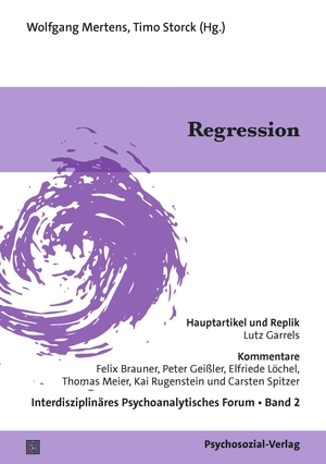 Mertens, Wolfgang / Timo Storck (Hrsg.). Regression - Interdisziplinäres Psychoanalytisches Forum, Band 2. Psychosozial Verlag GbR, 2024.