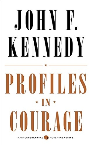Kennedy, John F. Profiles in Courage. HarperCollins, 2013.
