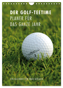 Der Golf-Teetime Planer für das ganze Jahr / Planer (Wandkalender 2024 DIN A4 hoch), CALVENDO Monatskalender