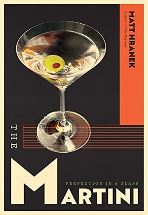 Hranek, Matt. The Martini - Perfection in a Glass. Workman Publishing, 2021.