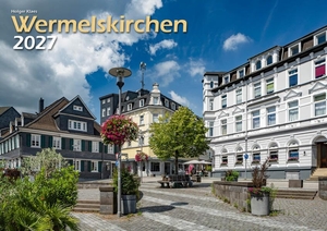 Klaes, Holger (Hrsg.). Wermelskirchen 2027 Bildkalender A3 Spiralbindung. klaes regio Fotoverlag, 2026.