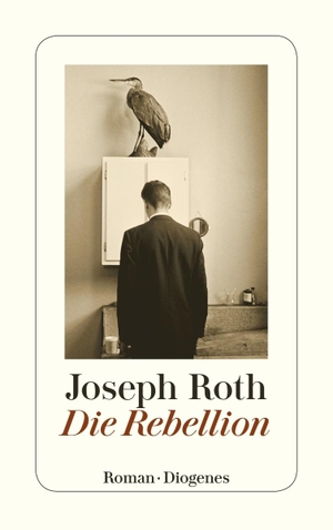 Roth, Joseph. Die Rebellion. Diogenes Verlag AG, 2021.