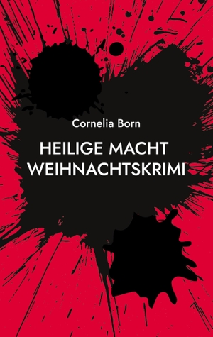 Born, Cornelia. Heilige Macht - Weihnachtskrimi. Books on Demand, 2023.