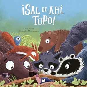Acosta, Alicia. ¡Sal de Ahí, Topo!. Nubeocho, 2025.