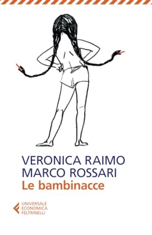 Raimo, Veronica / Marco Rossari. Le bambinacce. Feltrinelli, 2024.