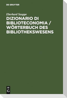 Dizionario di Biblioteconomia / Wörterbuch des Bibliothekswesens