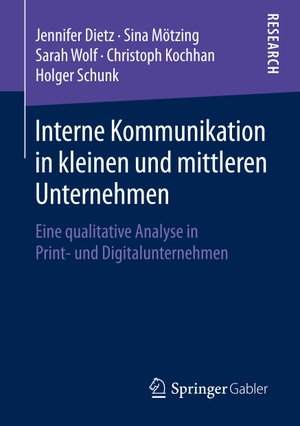 Dietz, Jennifer / Mötzing, Sina et al. Interne Kommunikation in kleinen und mittleren Unternehmen - Eine qualitative Analyse in Print- und Digitalunternehmen. Springer Fachmedien Wiesbaden, 2019.